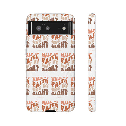 "Walk By Faith" Phone Case