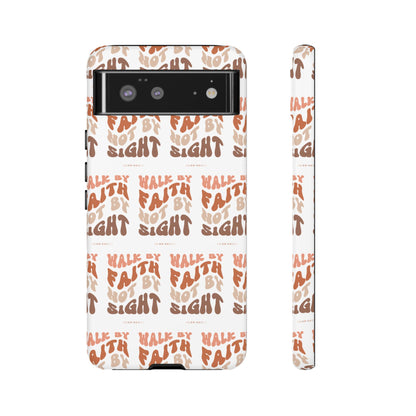 "Walk By Faith" Phone Case