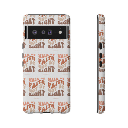 "Walk By Faith" Phone Case