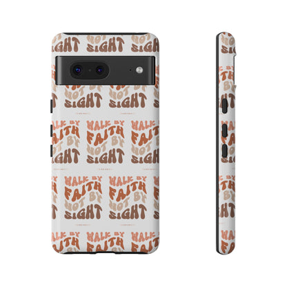 "Walk By Faith" Phone Case