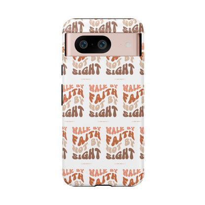 "Walk By Faith" Phone Case