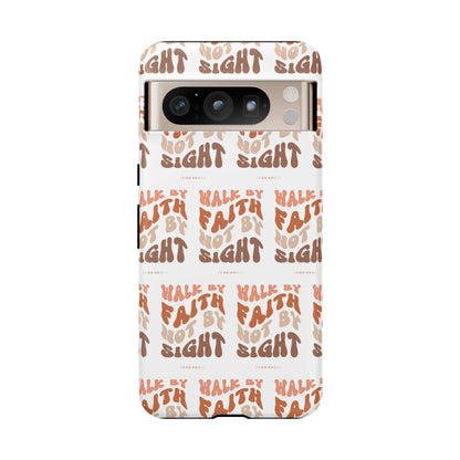 "Walk By Faith" Phone Case