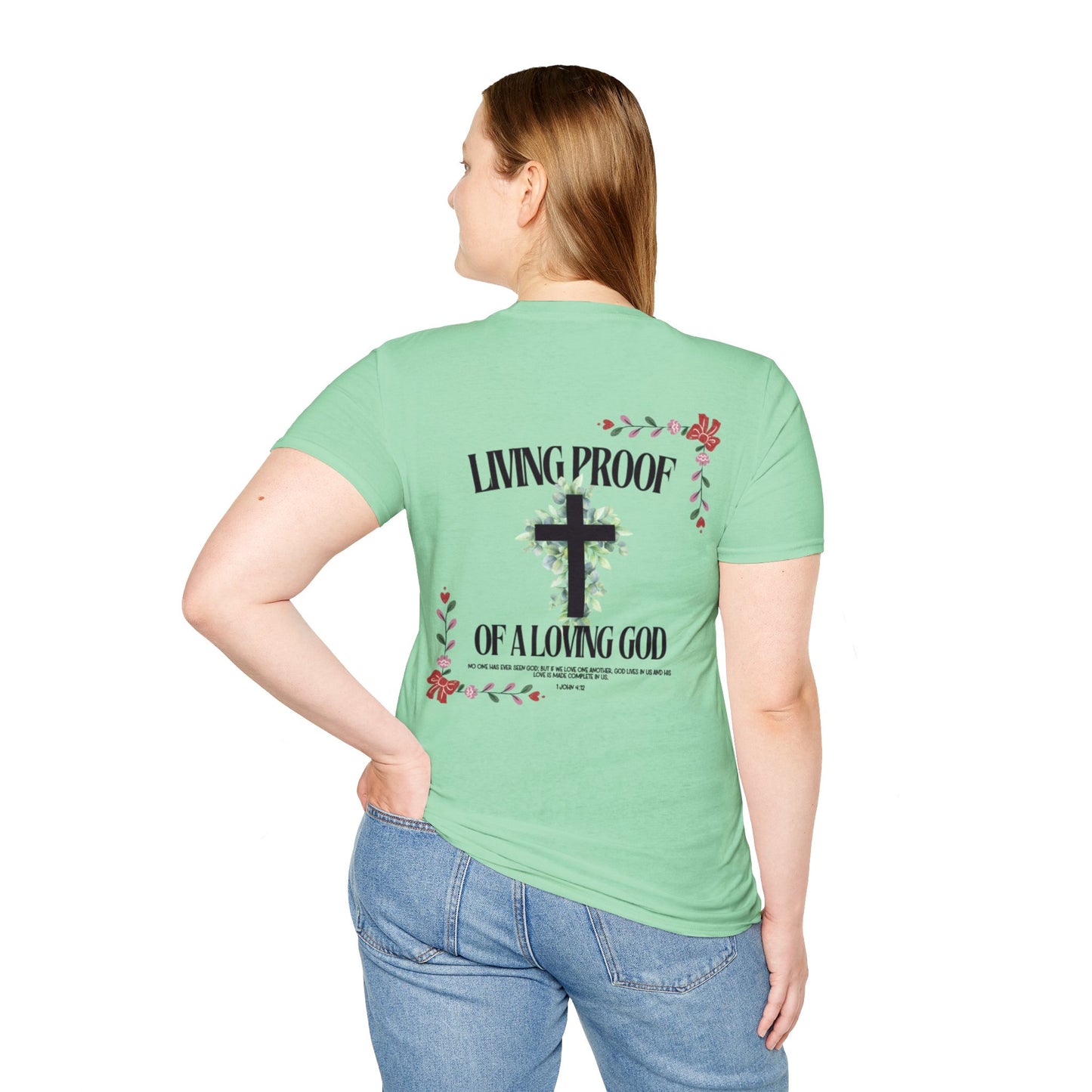 "Living Proof of a Loving God" T-Shirt