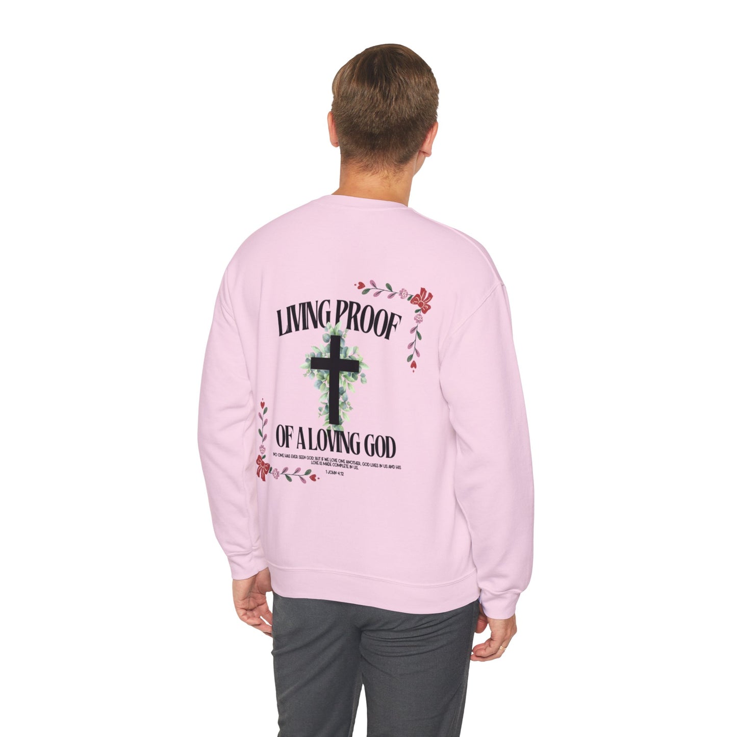 "Living Proof of a Loving God" Sweatshirt