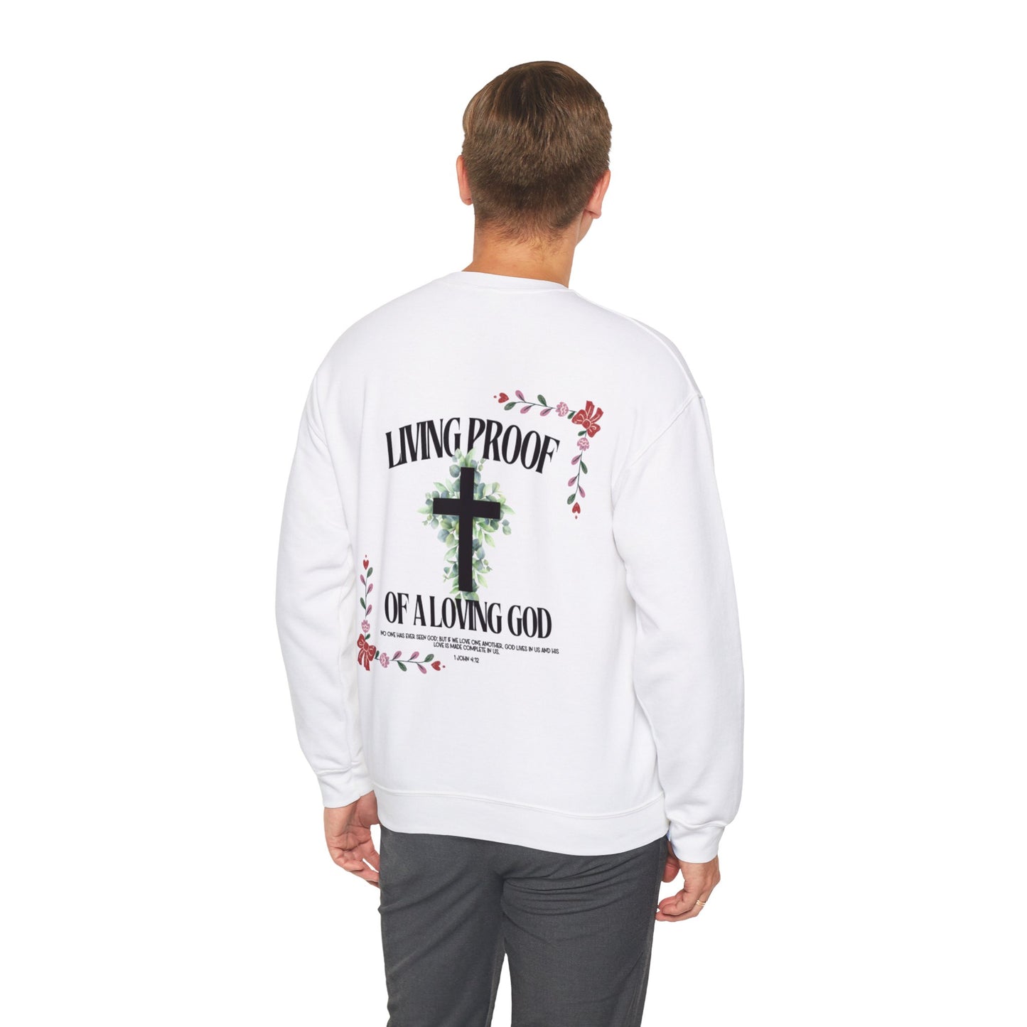 "Living Proof of a Loving God" Sweatshirt