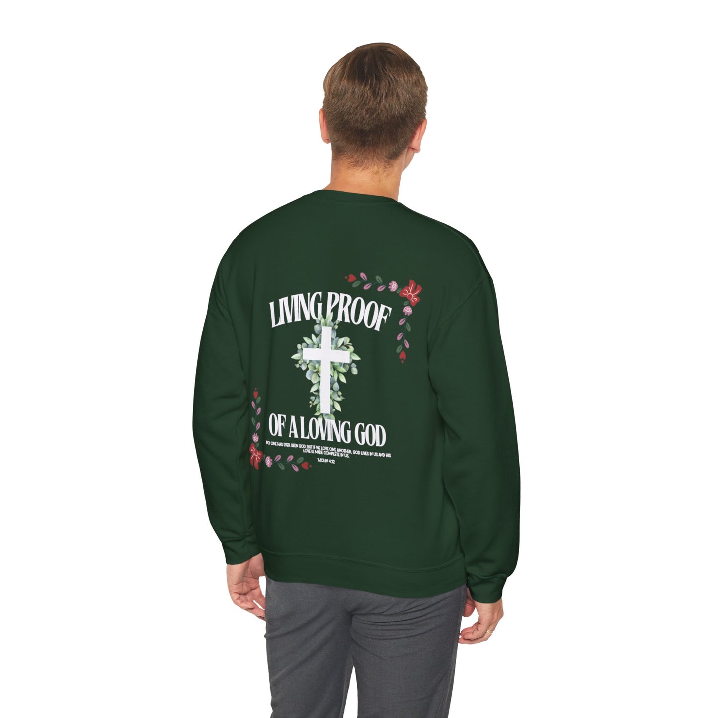 "Living Proof of a Loving God" Sweatshirt