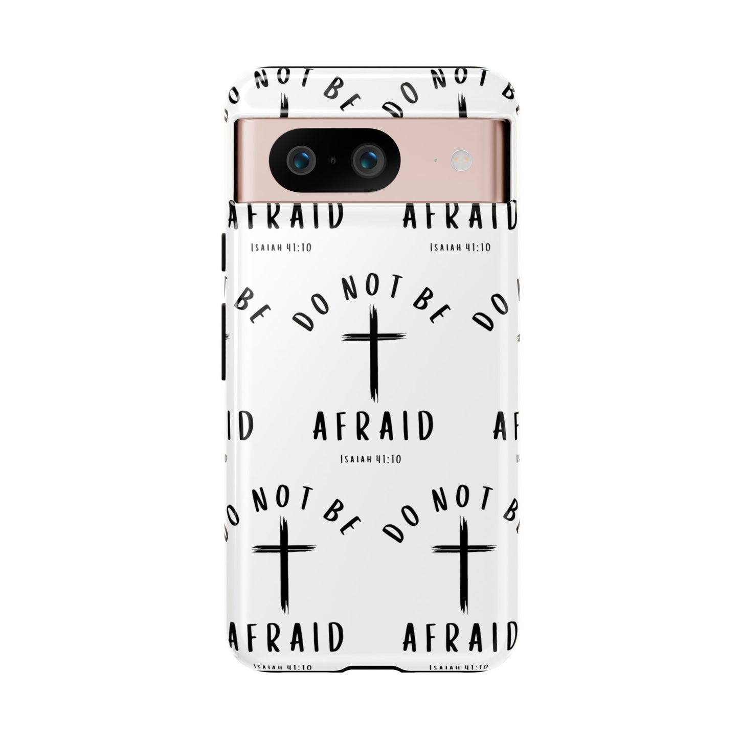 "Do Not Be Afraid" Phone Case