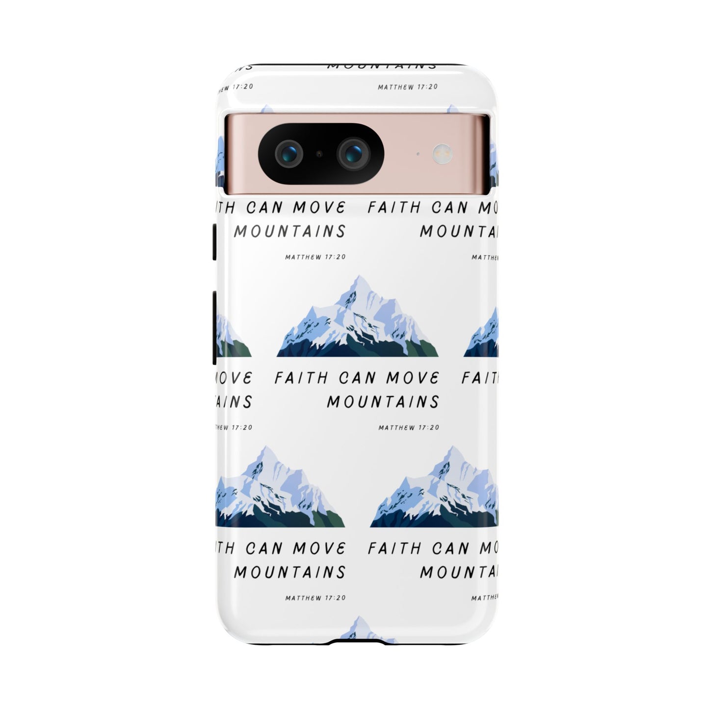 "Faith Can Move Mountains" Phone Case