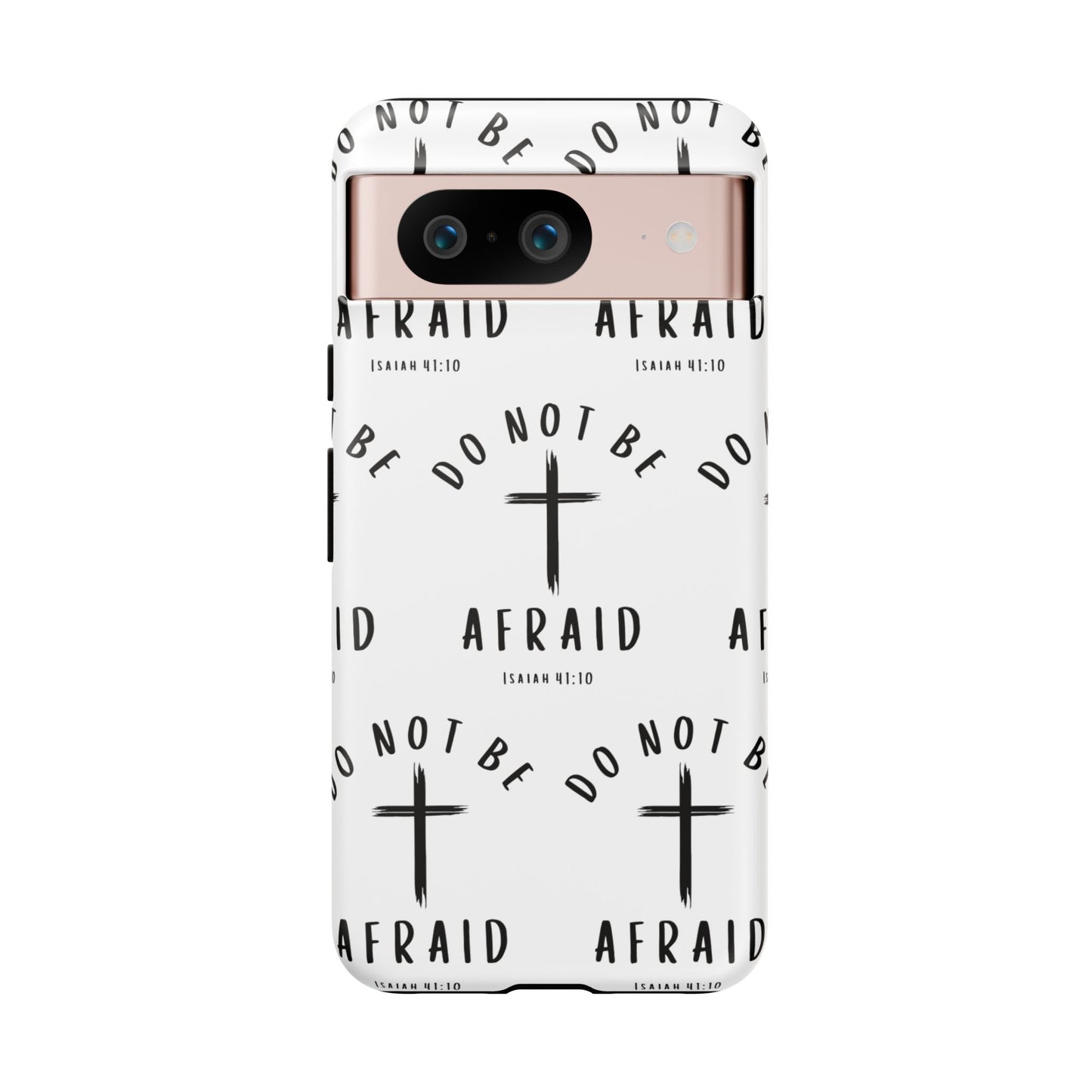 "Do Not Be Afraid" Phone Case