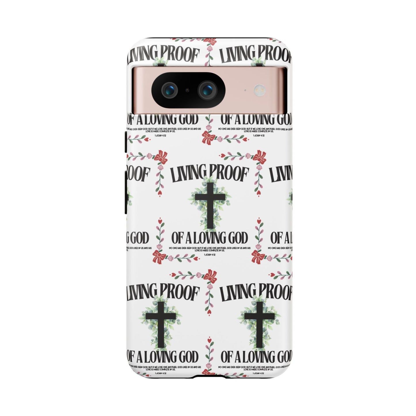 "Living Proof Of A Loving God" Phone Case