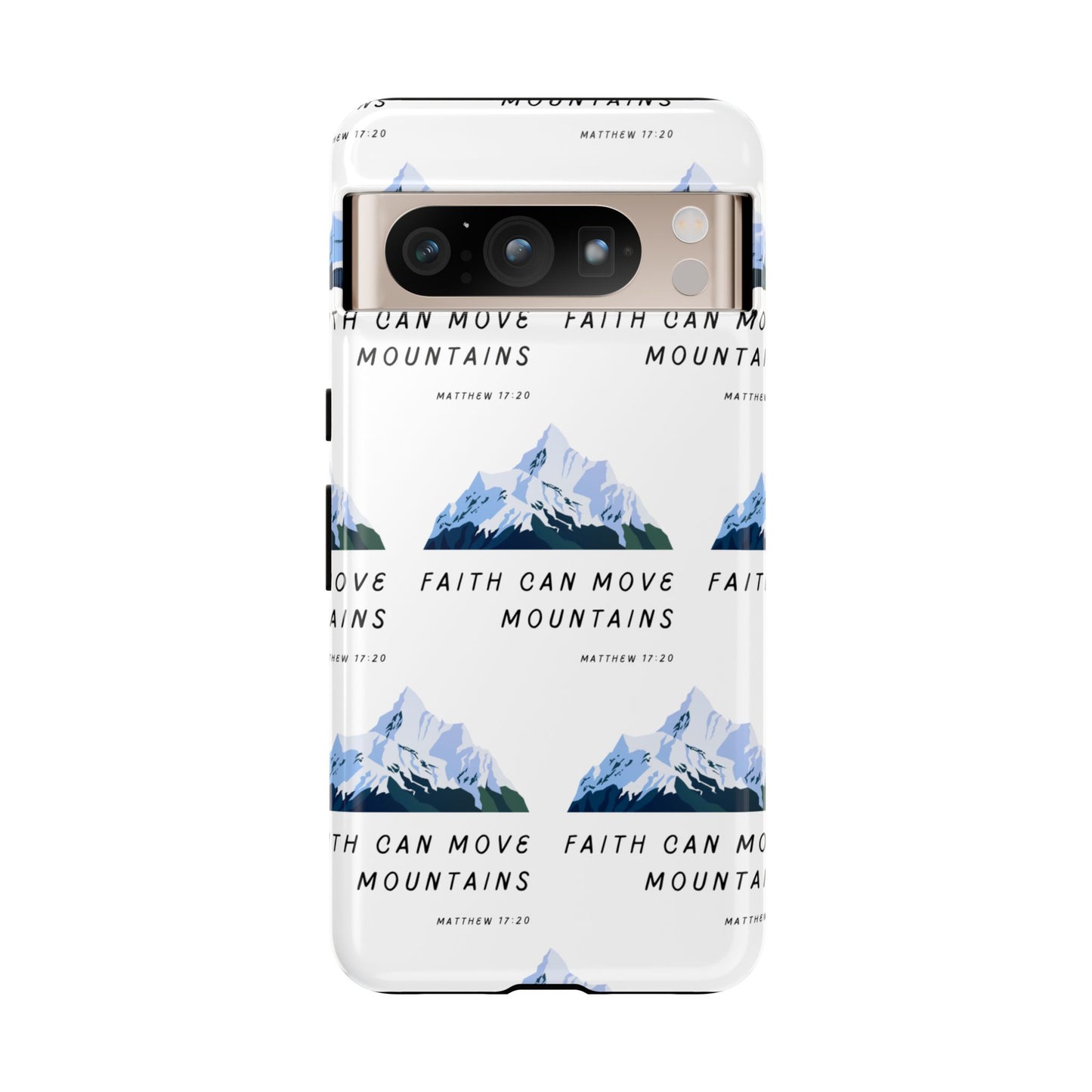 "Faith Can Move Mountains" Phone Case