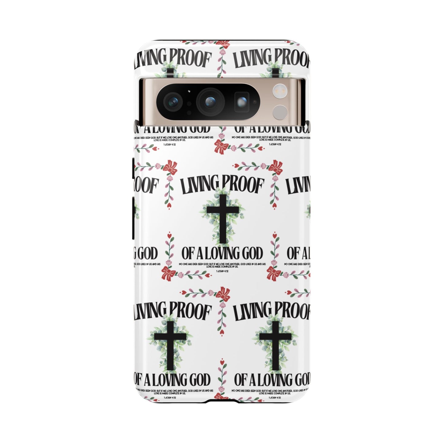 "Living Proof Of A Loving God" Phone Case