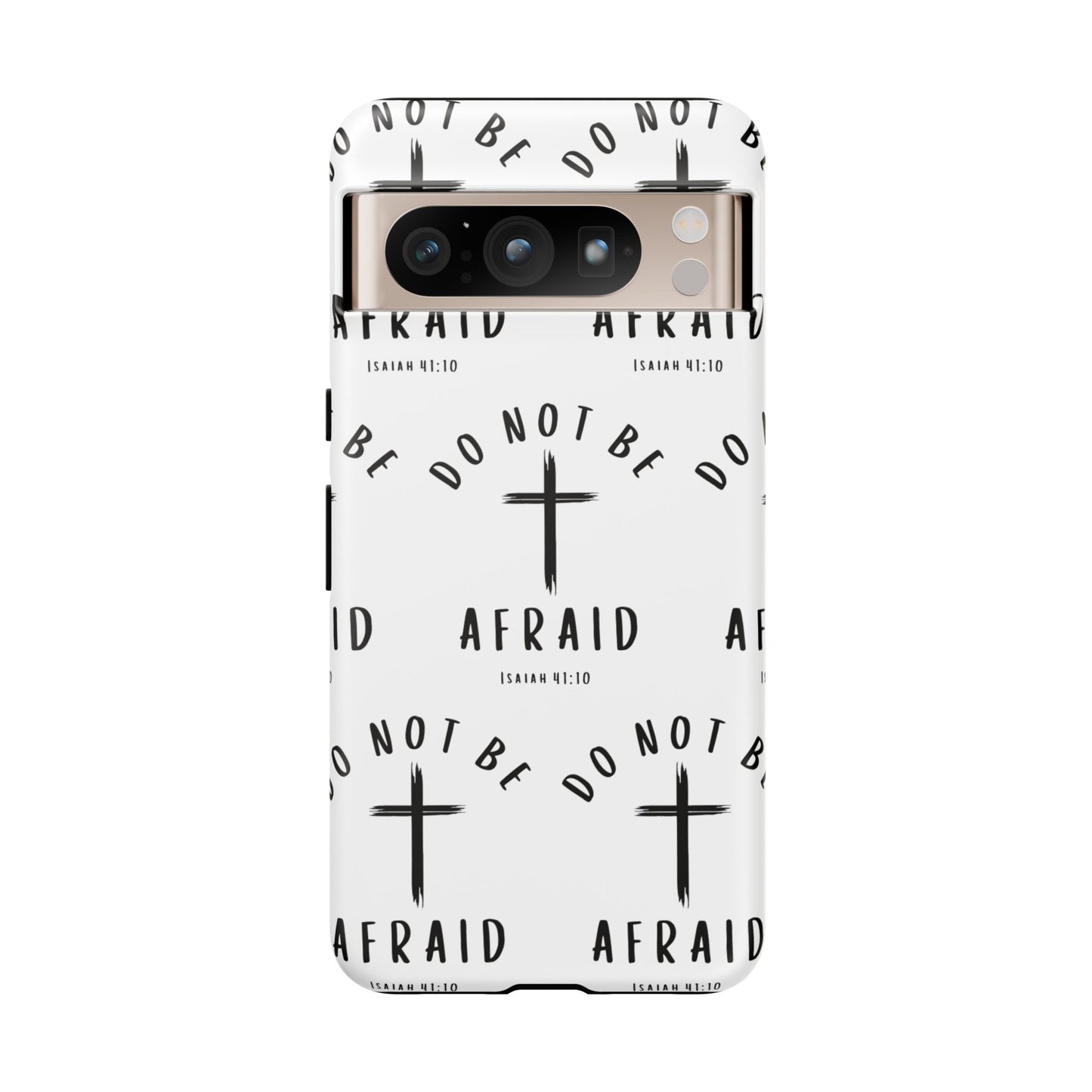 "Do Not Be Afraid" Phone Case