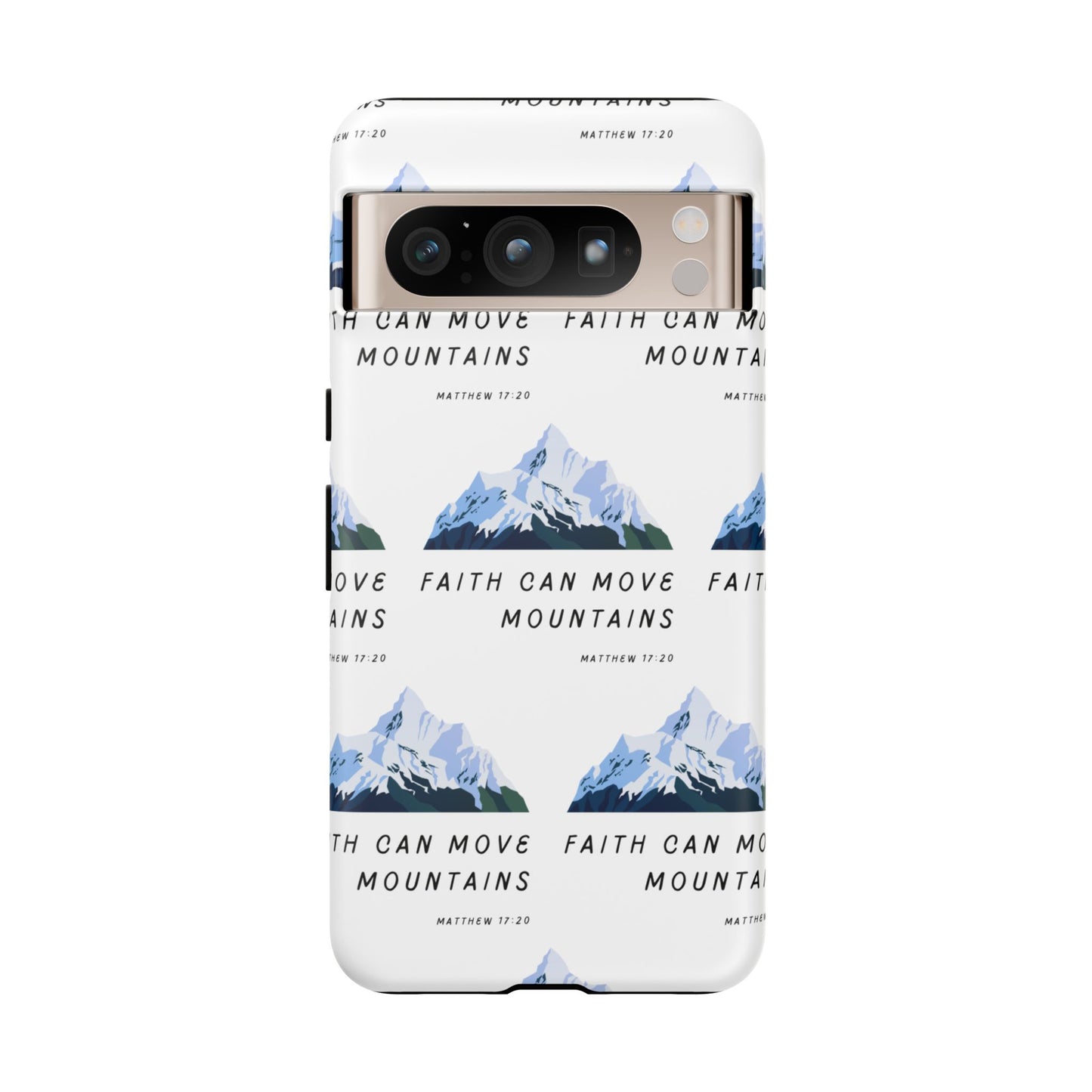 "Faith Can Move Mountains" Phone Case