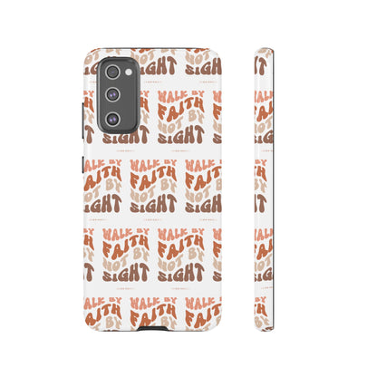 "Walk By Faith" Phone Case