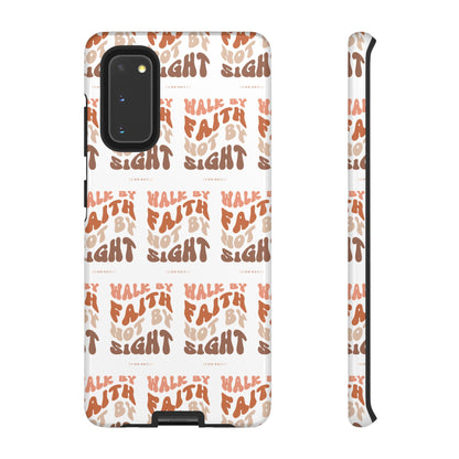 "Walk By Faith" Phone Case