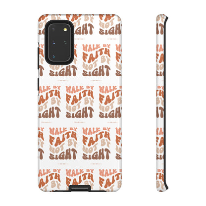 "Walk By Faith" Phone Case