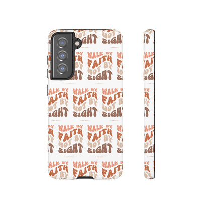 "Walk By Faith" Phone Case