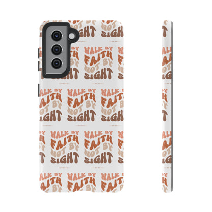 "Walk By Faith" Phone Case