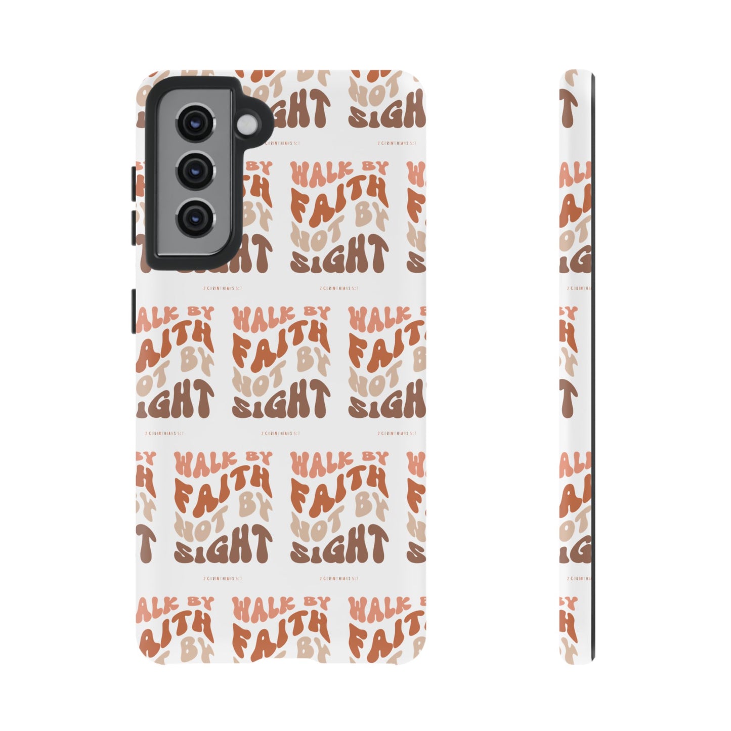 "Walk By Faith" Phone Case