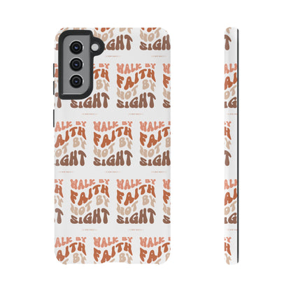 "Walk By Faith" Phone Case