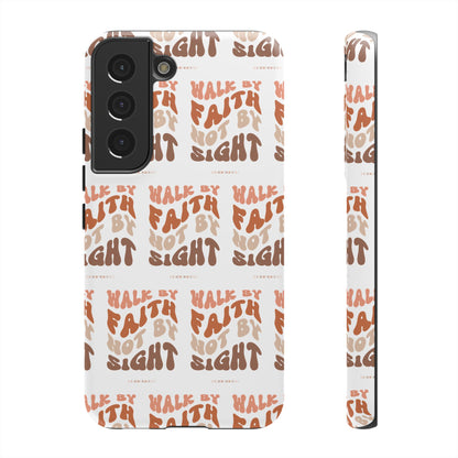 "Walk By Faith" Phone Case