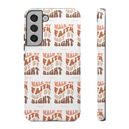 "Walk By Faith" Phone Case