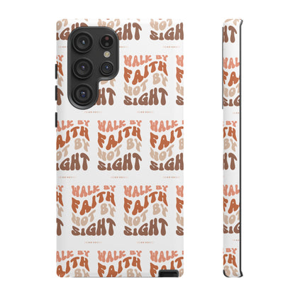 "Walk By Faith" Phone Case