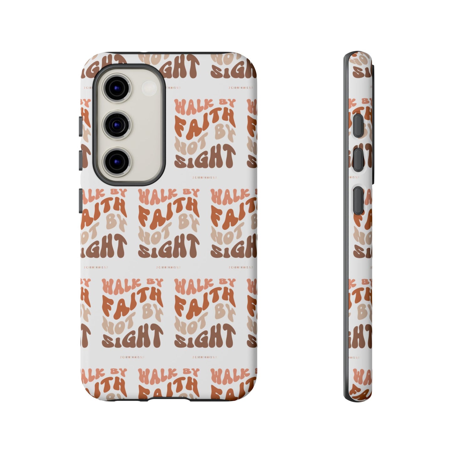 "Walk By Faith" Phone Case