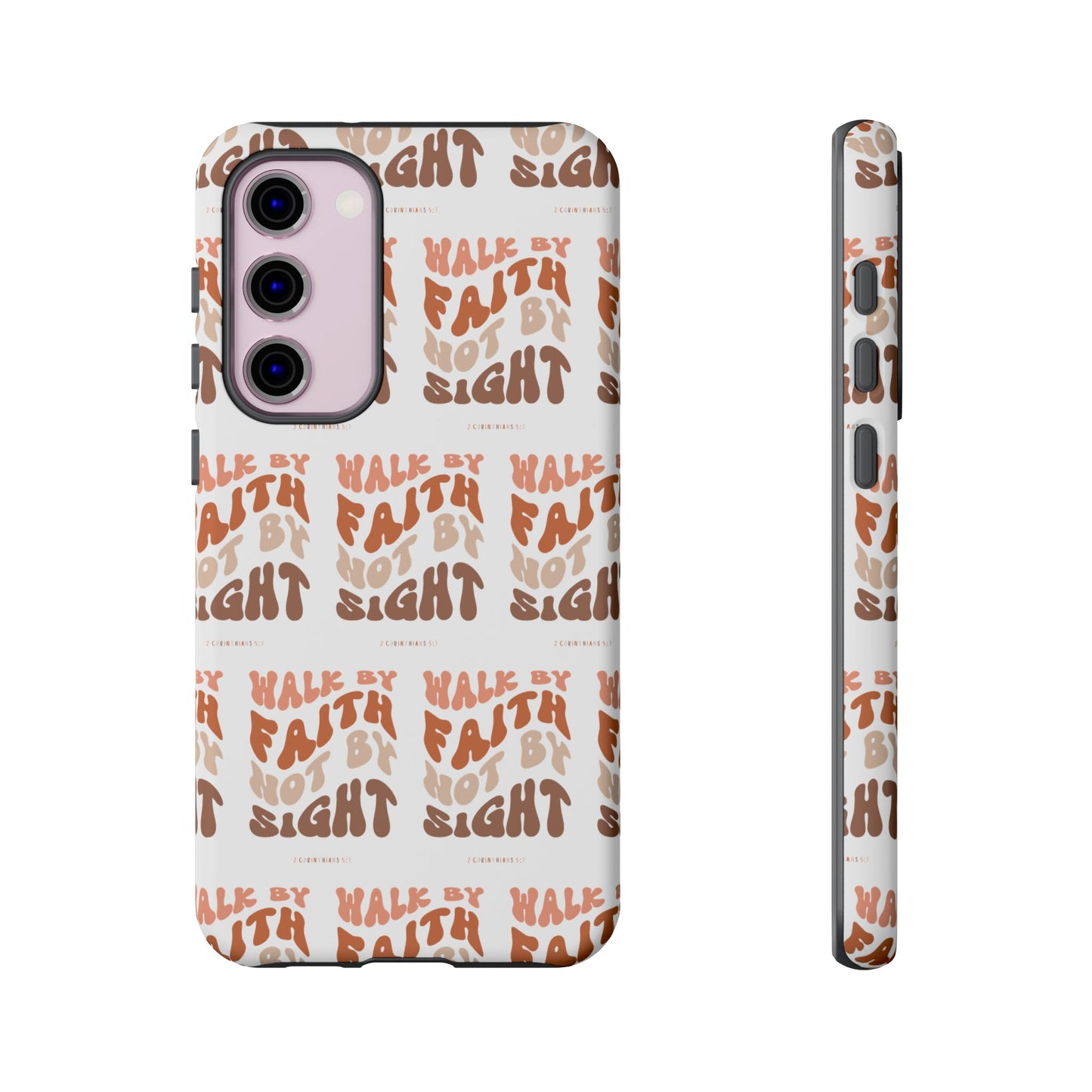 "Walk By Faith" Phone Case