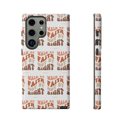 "Walk By Faith" Phone Case