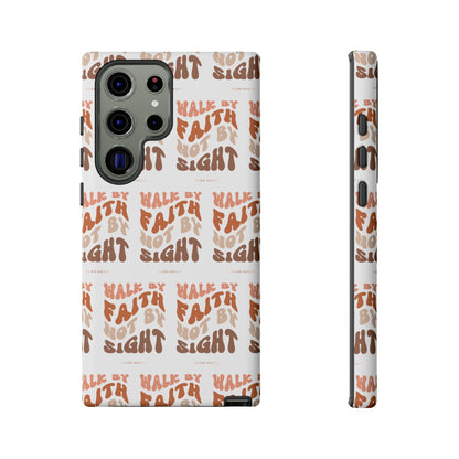 "Walk By Faith" Phone Case