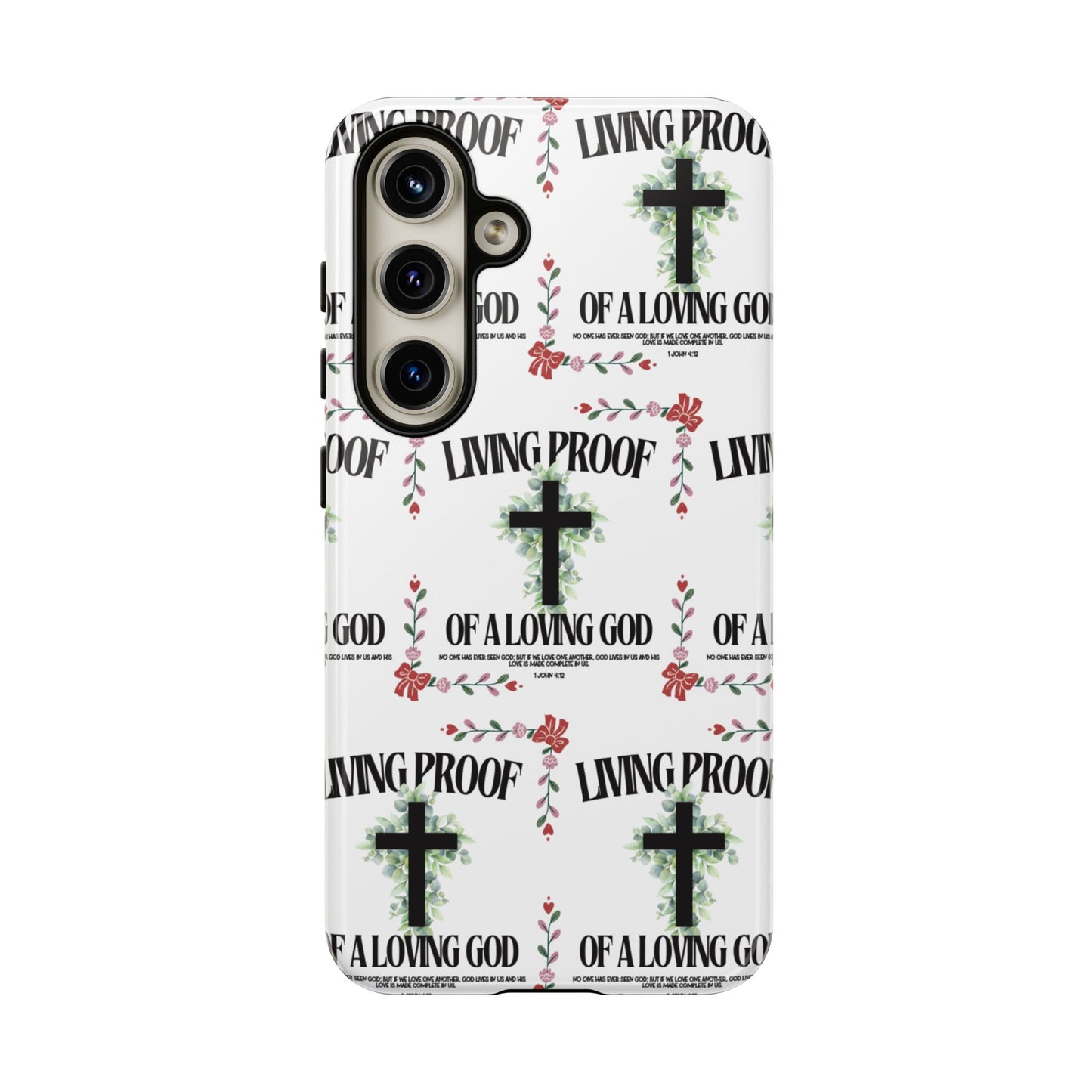 "Living Proof Of A Loving God" Phone Case