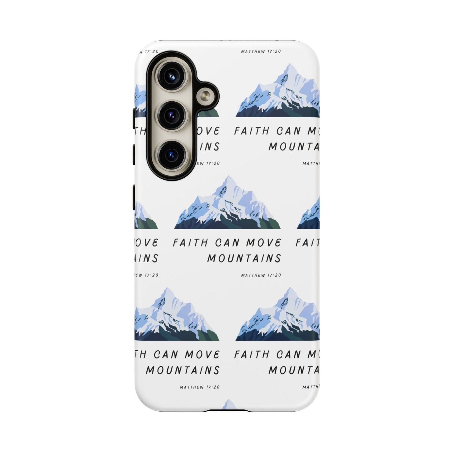 "Faith Can Move Mountains" Phone Case