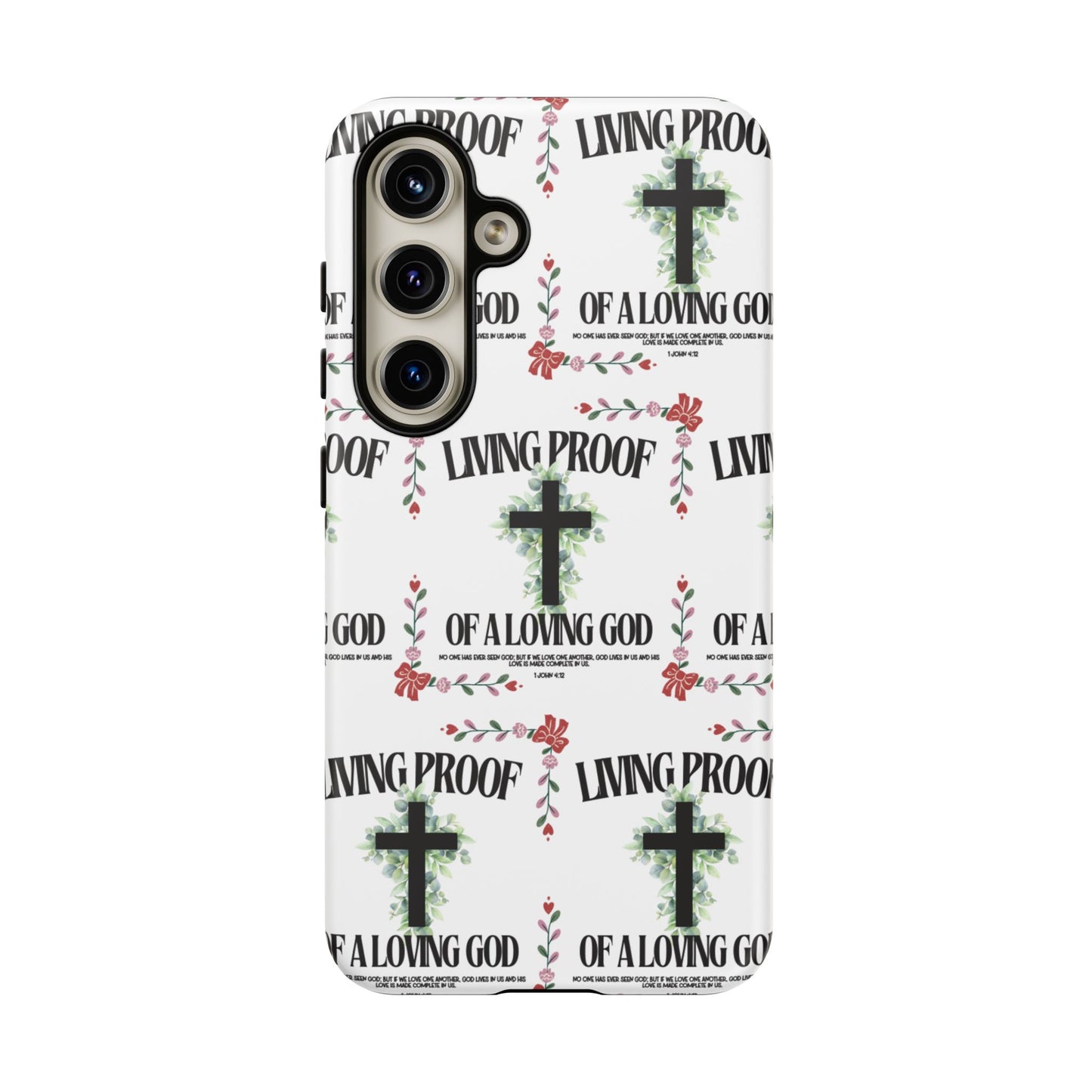 "Living Proof Of A Loving God" Phone Case