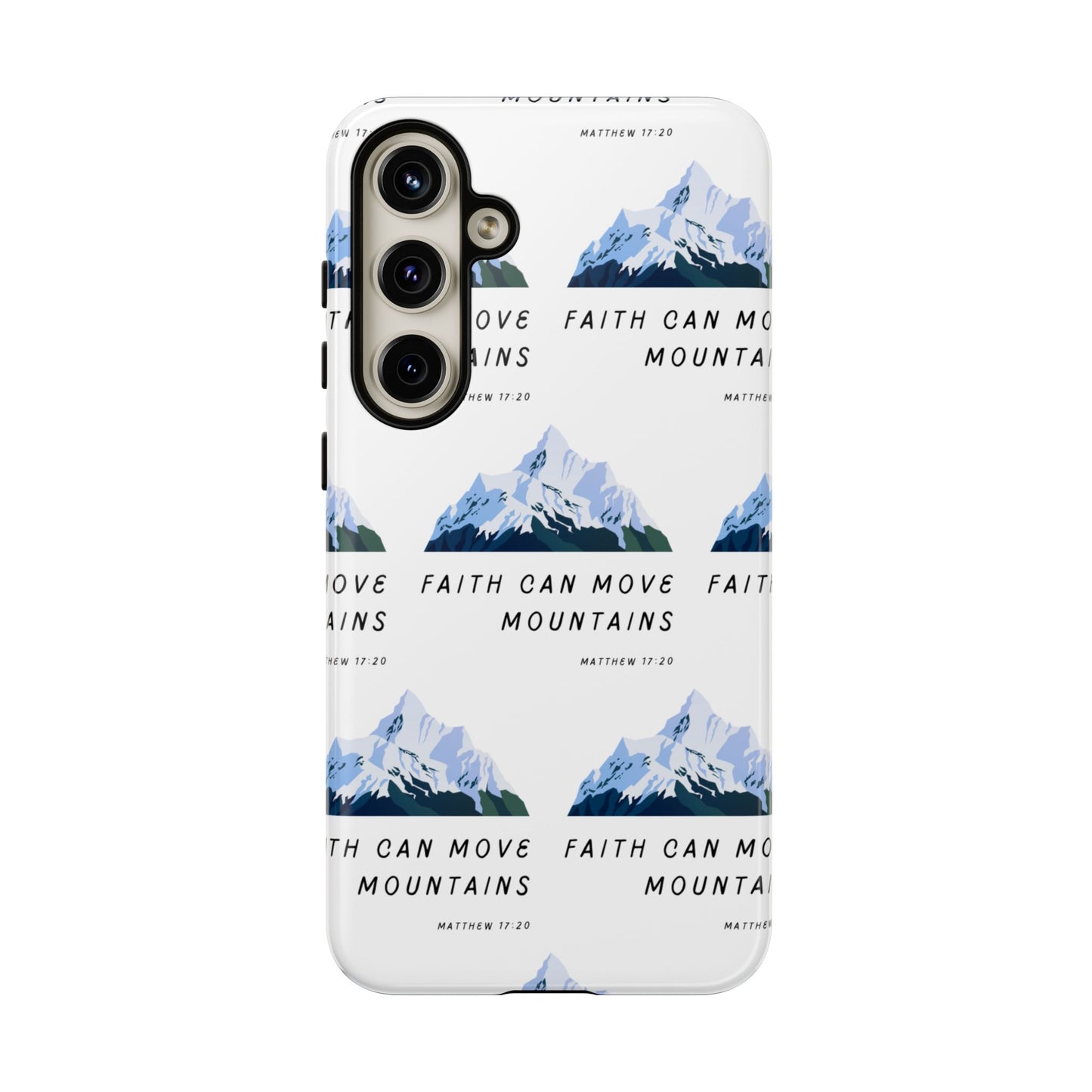 "Faith Can Move Mountains" Phone Case