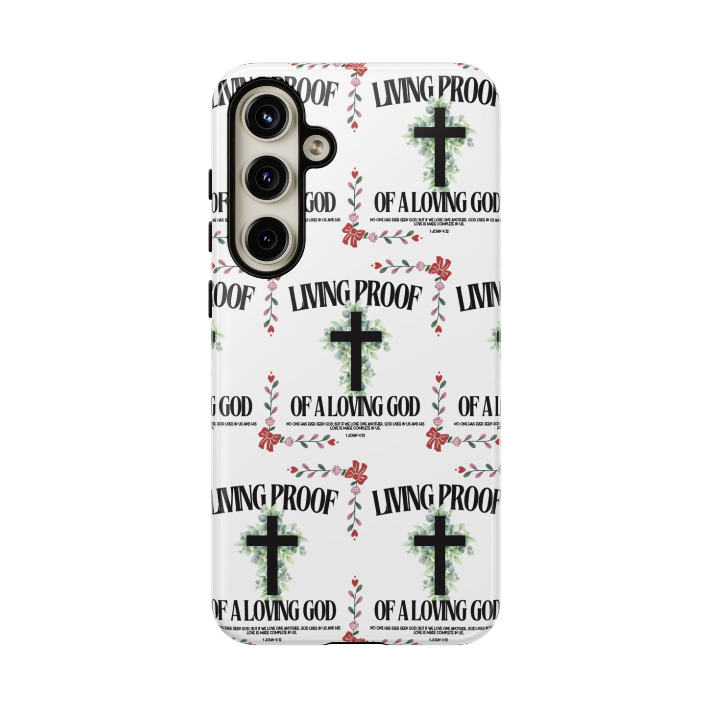 "Living Proof Of A Loving God" Phone Case