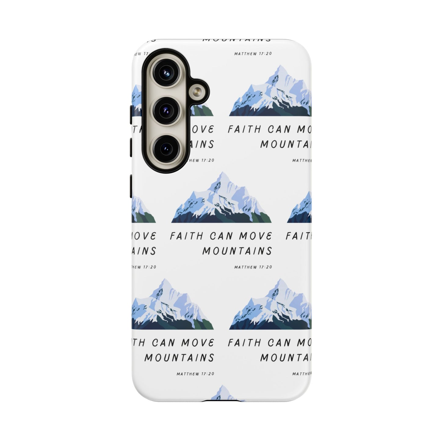 "Faith Can Move Mountains" Phone Case