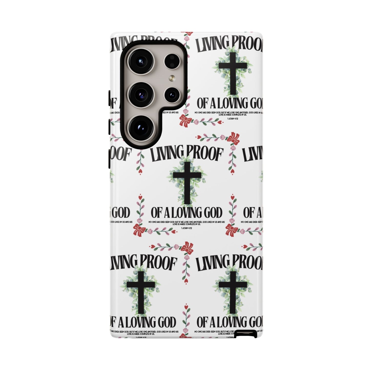 "Living Proof Of A Loving God" Phone Case