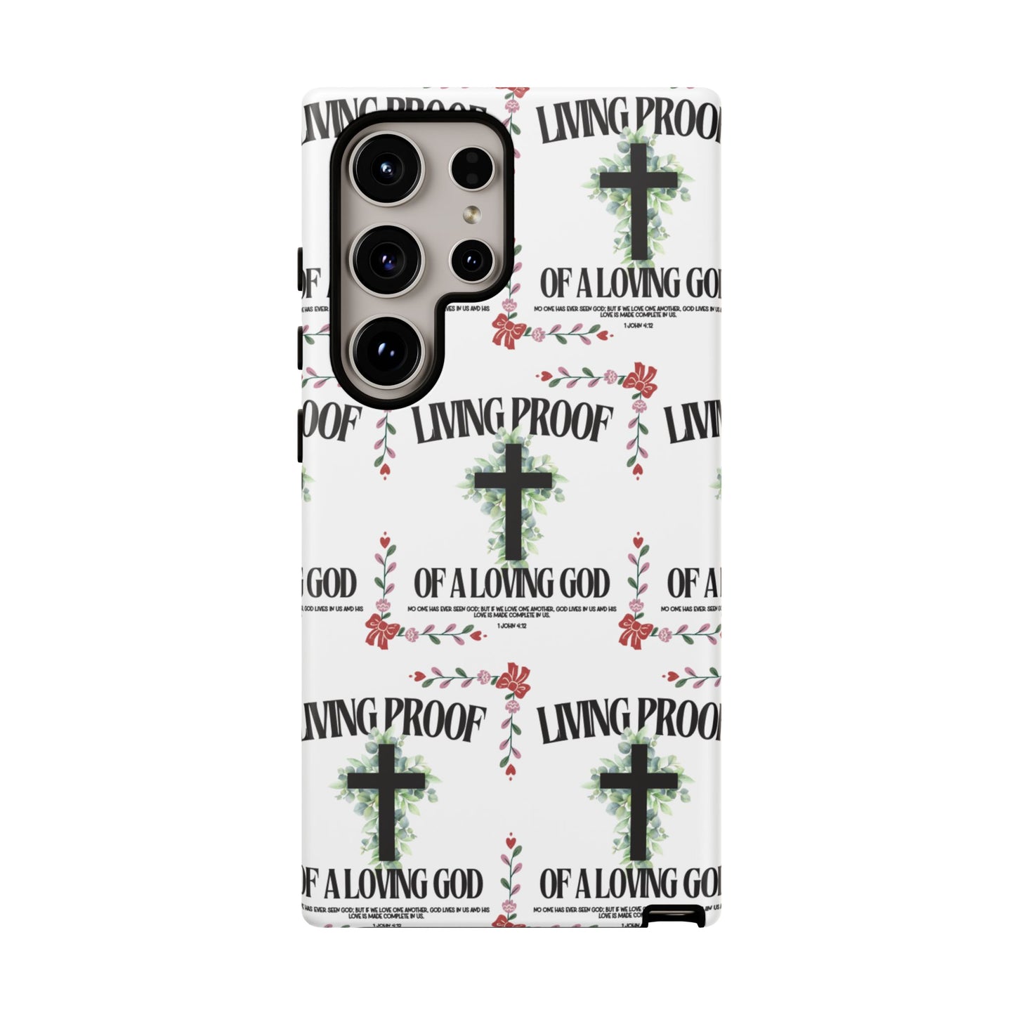 "Living Proof Of A Loving God" Phone Case