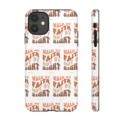 "Walk By Faith" Phone Case