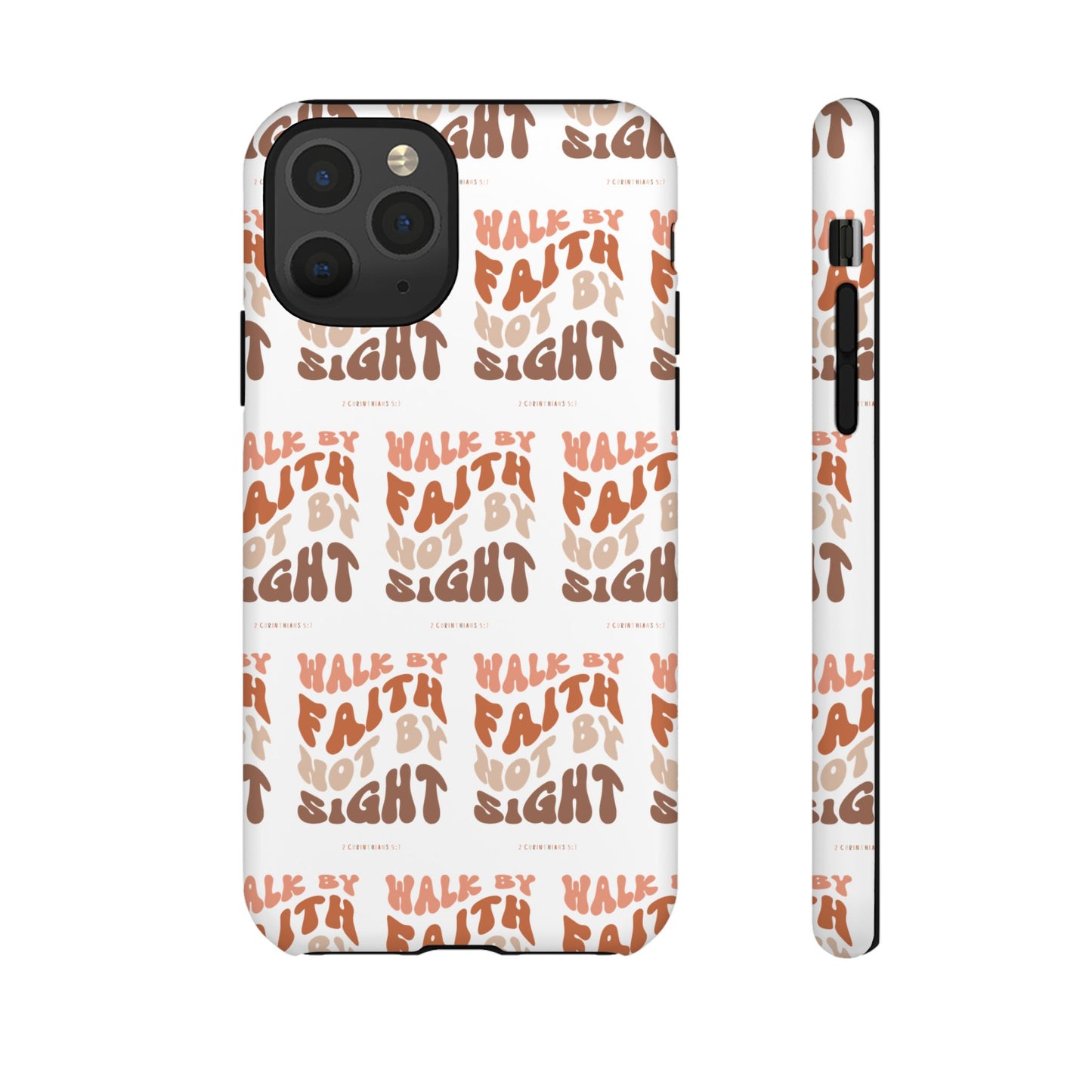 "Walk By Faith" Phone Case