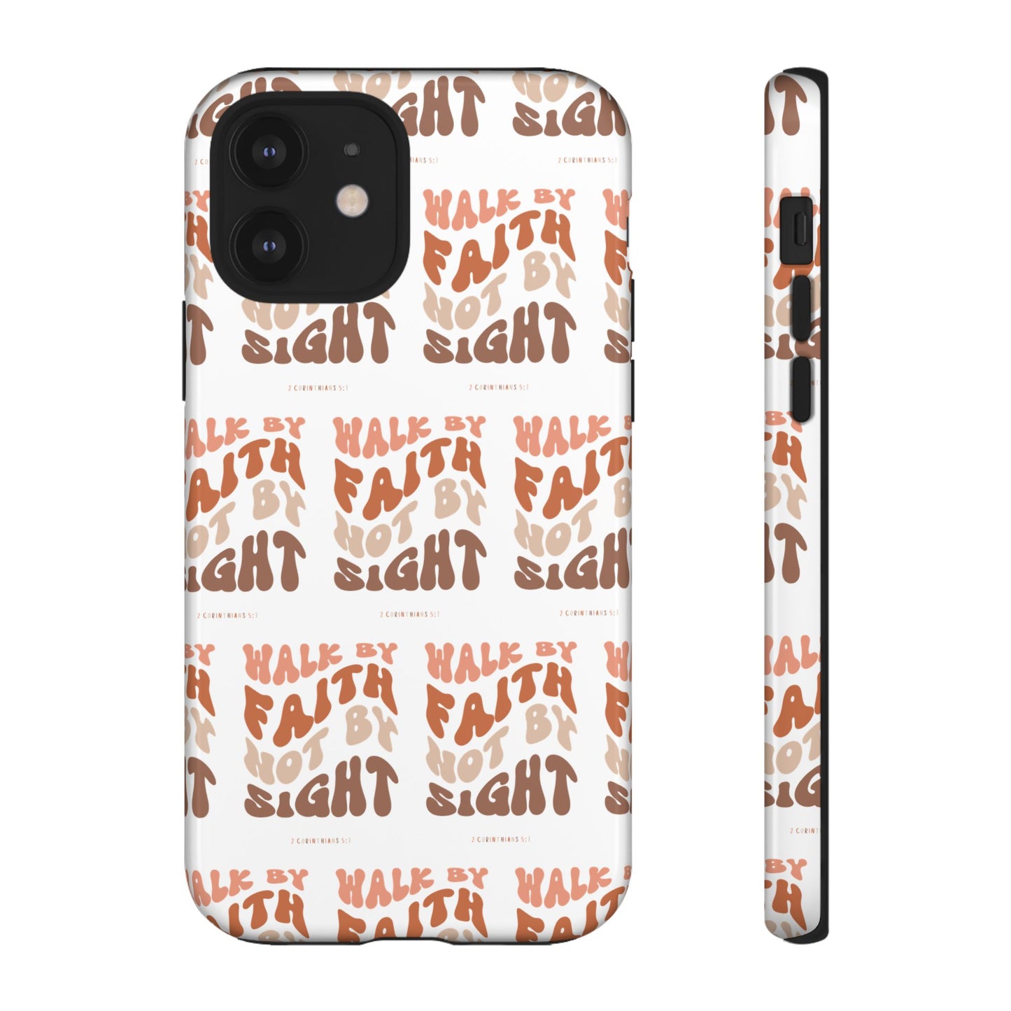 "Walk By Faith" Phone Case