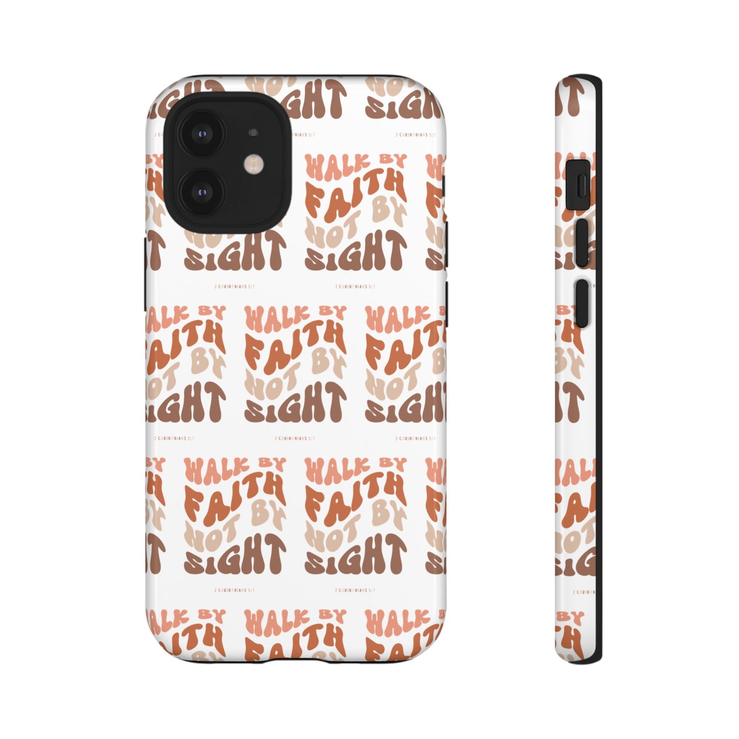 "Walk By Faith" Phone Case