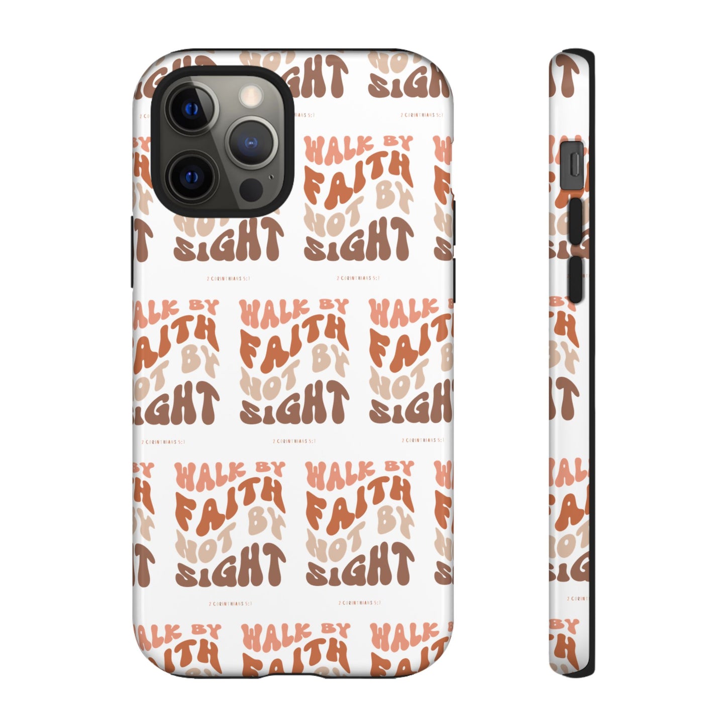 "Walk By Faith" Phone Case