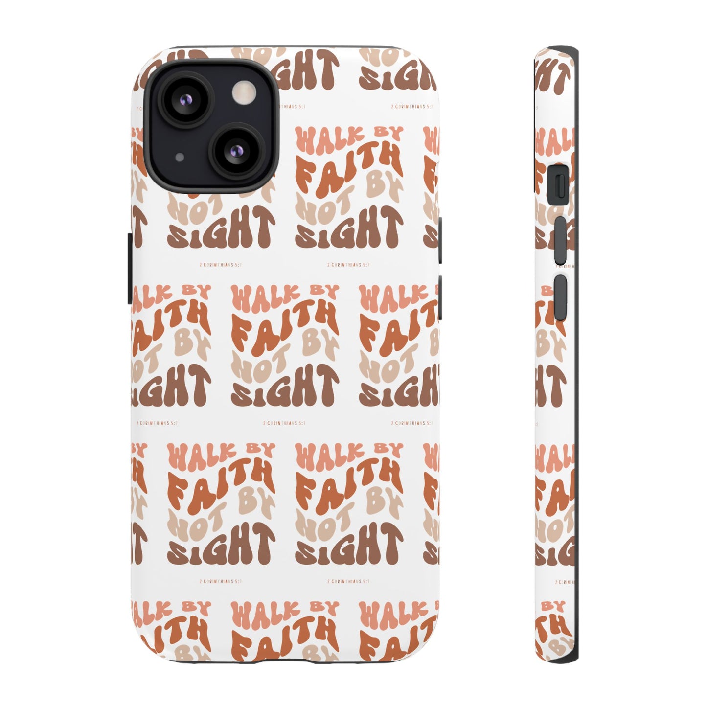 "Walk By Faith" Phone Case