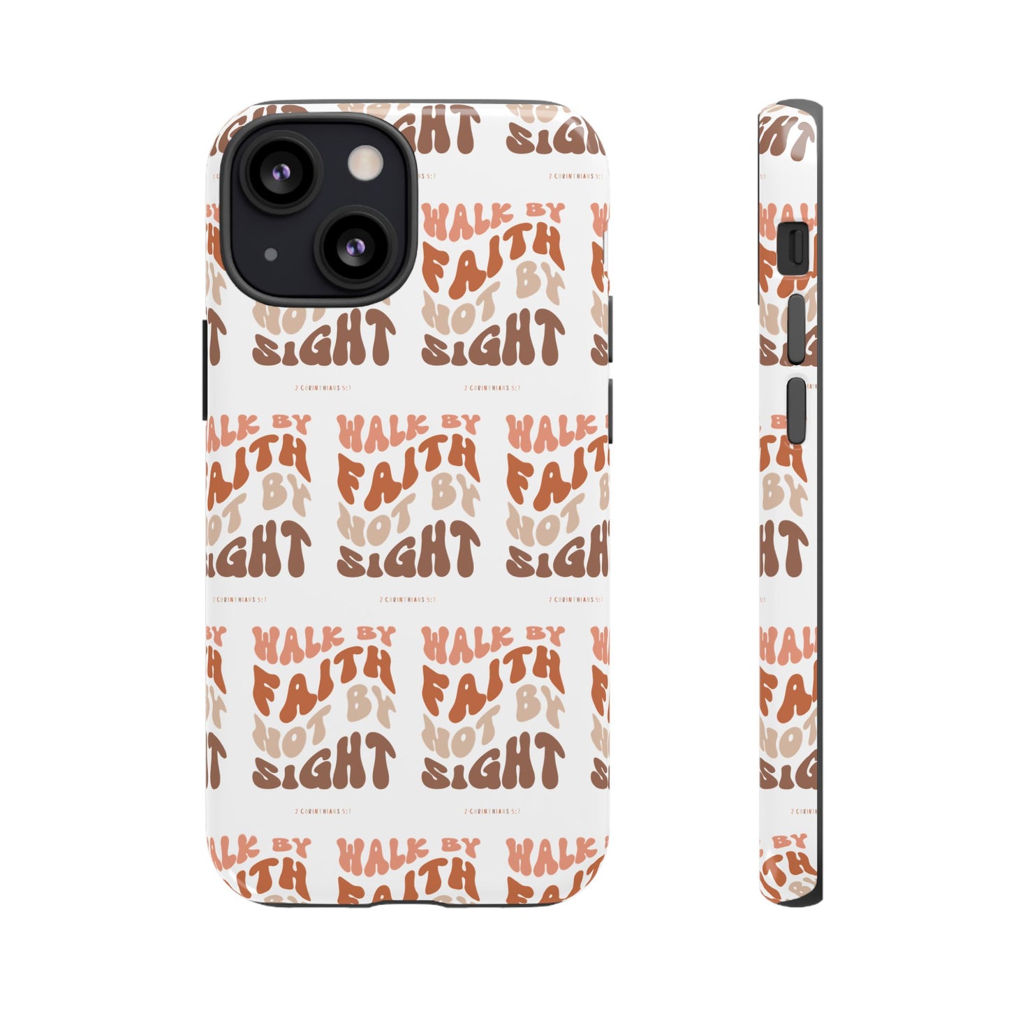 "Walk By Faith" Phone Case