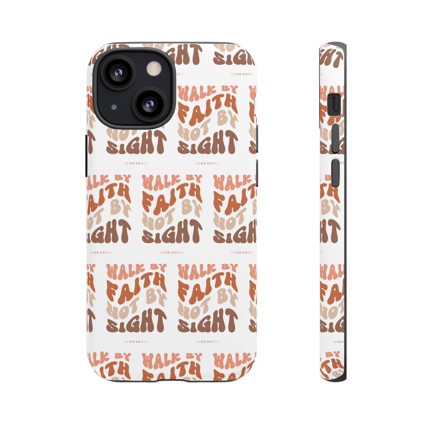 "Walk By Faith" Phone Case