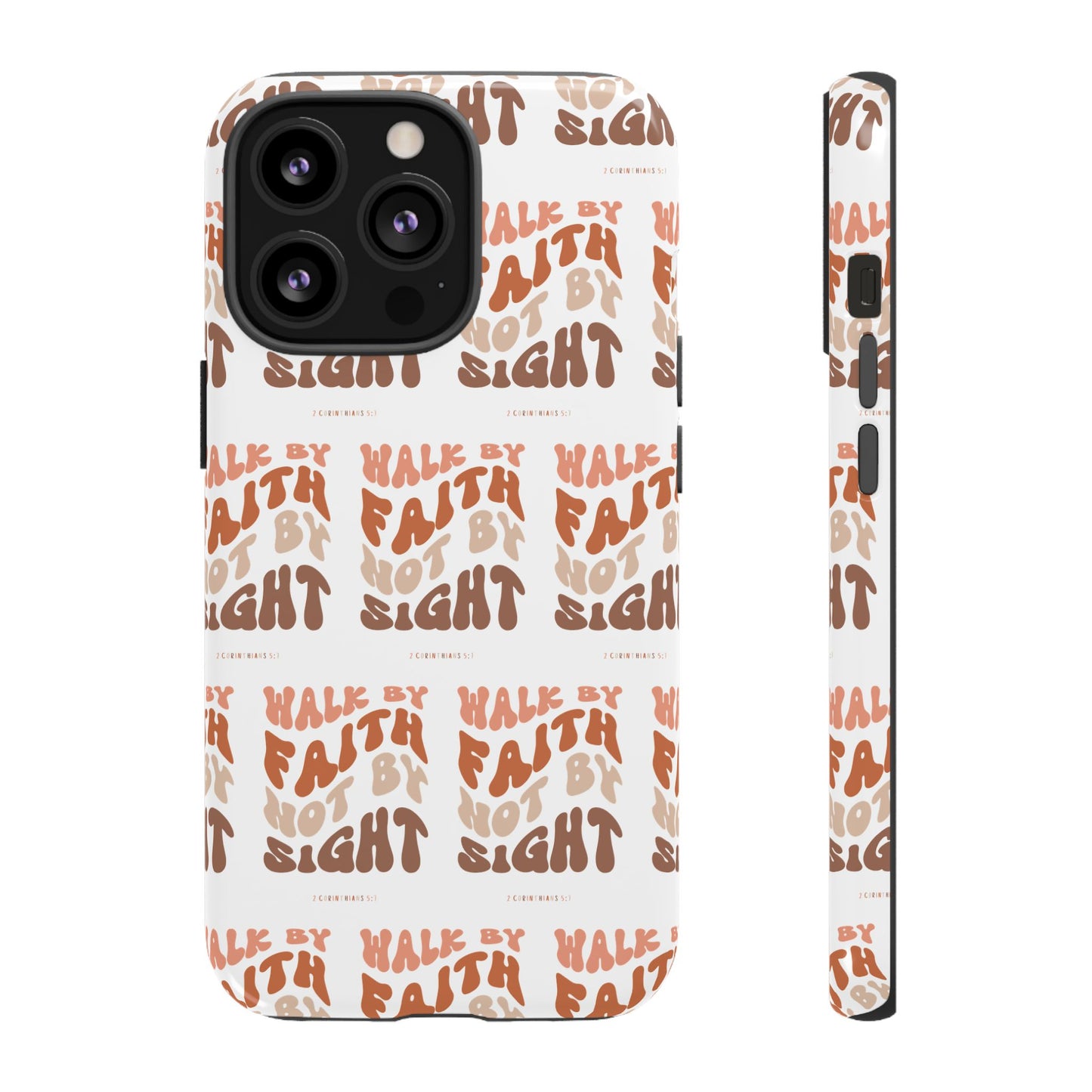 "Walk By Faith" Phone Case