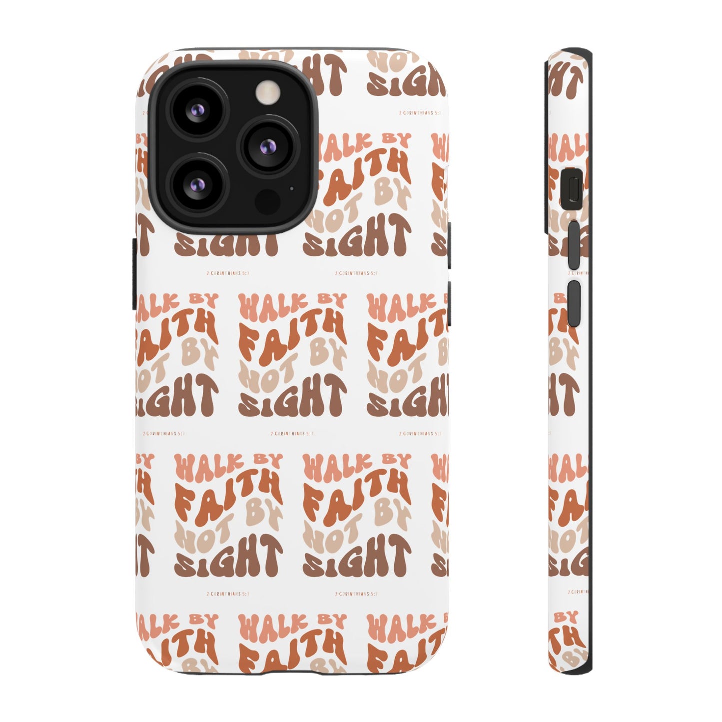 "Walk By Faith" Phone Case